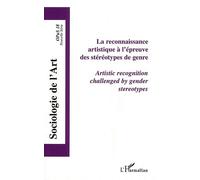 Opus - Sociologie De L'art N° 18 - La Reconnaissance Artistique À L'épreuve Des Stéréotypes Du Genre