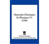 Opuscules Chymiques Et Physiques V1 (1780) Bergman, Torbern (Auteur)
