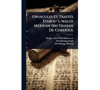 Opuscules Et TraitÃ(c)s D'abou 'l-walid Merwan Ibn Djanah De Cordoue
