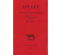 Opuscules philosophiques. Fragments. Du Dieu de Socrate - Platon et sa doctrine - Du monde