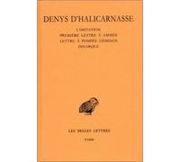 Opuscules rhétoriques, tome 5. L'imitation (fragments, Epitomé) - 1re lettre à Ammée - Lettre à Pompée Géminos - Dinarque