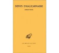 Opuscules rhétoriques. Tome II : Démosthène Denys D'Halicarnasse (Auteur), Germaine Aujac (Edité par)