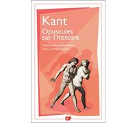 Emmanuel Kant – Opuscules sur l'histoire – Poche (Essai) – Flammarion
