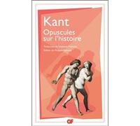 Opuscules sur l'histoire Emmanuel Kant (Auteur), Stéphane Piobetta (Traduction), Philippe Raynaud (Edité par)