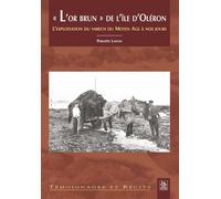 Or brun de l'ile d'Oléron (L') L'exploitation du varech du Moyen Age à nos jours - Philippe Lafon - Nouvelles Editions Sutton - broché - Beau livre