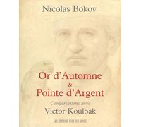 Or d automne et pointe d argent conversationsavec victor koulbak Conversations avec Victor Koulbak - Nicolas Bokov - Noir Sur Blanc - broché - Essai