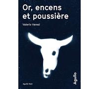 Or, encens et poussière