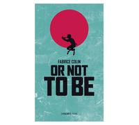 Or not to be - Fabrice Colin - Atalante - Poche - Roman