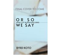Or So We Say An Achillean Literary Mystery Set in Japan’s Publishing World (Resistance Book 2) - Byrd Koto - Auto-Édition - ebook (ePub) - Livre