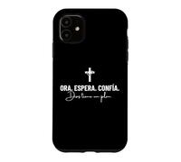 Ora Espera Confía Dios Tiene Un Plan De Cristiana Cristianos Coque pour iPhone 11