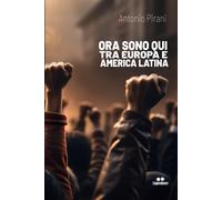 Ora Sono Qui, Tra Europa E America Latina