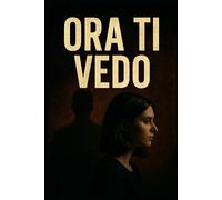 Ora ti vedo: Now I See You