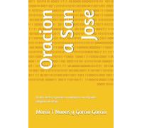 Oracion a San Jose: 30 días de fe, esperanza y milagros con el padre adoptivo de Jesús
