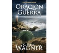 Oracion de guerra by Peter C. Wagner Peter C. Wagner (Auteur)