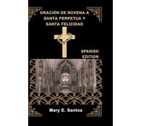 ORACIÓN DE NOVENA A SANTA PERPETUA Y SANTA FELICIDAD