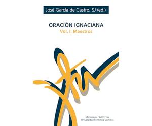 Oración ignaciana: Vol. 1 - Maestros