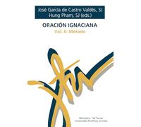 Oración ignaciana Vol. 2: Vol. 2 - Método
