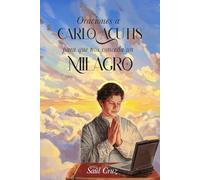 Oraciones a Carlo Acutis para que nos conceda un milagro