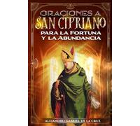 Oraciones a San Cipriano para la Fortuna y la Abundancia