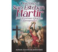 Oraciones a San Esteban Mártir para Peticiones Urgentes y Desesperadas