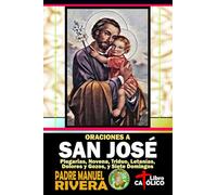 Oraciones a San José. Plegarias, Novena, Triduo, Letanías, Dolores y Gozos, y Siete Domingos
