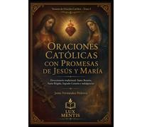 Oraciones católicas con promesas de Jesús y María: Devocionario tradicional: Santo Rosario, santa Brígida, Sagrado Corazón e indulgencias