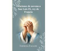 Oraciones de novena a San Luis IX, rey de Francia