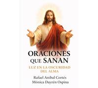 Oraciones que Sanan: Luz en la Oscuridad del Alma
