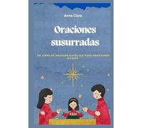 Oraciones susurradas: Un libro de oración católico para corazones jóvenes