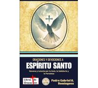 Oraciones y devociones a Espíritu Santo: Novena y Letanía por la Guía, la Sabiduría y la Fortaleza