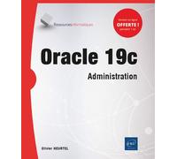 Oracle 19c Administration - Olivier Heurtel - Eni Editions - broché - Manuel