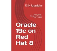 Oracle 19c on Red Hat 8: Stand-Alone, Dataguard, Cluster RAC 2 nodes