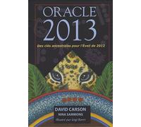 Oracle 2013 - Des Clés Ancestrales Pour L'eveil De 2012