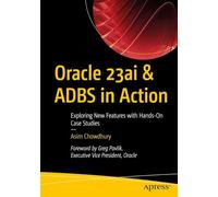 Oracle 23ai & Adbs in Action: Exploring New Features With Hands-on Case Studies