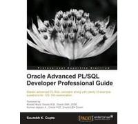 Oracle Advanced Pl/Sql Developer Professional Guide