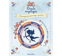 Oracle angélique: Messages de mon ange-gardien