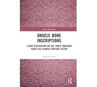 Oracle Bone Inscriptions: A New Exploration on the Three Thousand Years Old Chinese Writing System