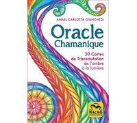 Oracle chamanique: 30 cartes de transmutation de l'ombre à la lumière et livret