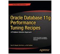 Oracle Database 11g Performance Tuning Recipes