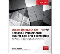 Oracle Database 12c Release 2 Performance Tuning Tips Techniques by Richard Niemiec Richard J Niemiec, (Auteur)