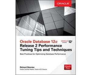 Oracle Database 12c Release 2 Performance Tuning Tips Techniques by Richard Niemiec Richard J Niemiec, (Auteur)
