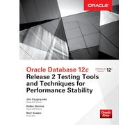 Oracle Database 12c Release 2 Testing Tools and Techniques for Performance and Scalability
