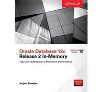 Oracle Database In Memory 12C Release 2 Joyjeet Banerjee, (Auteur)