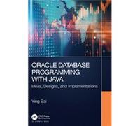 Oracle Database Programming with Java by Bai & Ying Johnson C. Smith University & Charlotte & North Carolina & USA Bai Ying Johnson C. Smith University Charlotte North Carolina USA (Auteur)