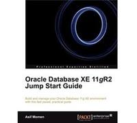 Oracle Database Xe 11gr2 Jump Start Guide - Asif Momen - Packt Publishing - Livre en Anglais Asif MomenAsif Momen (Auteur)