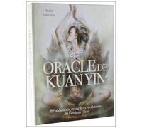 Oracle De Kuan Yin - Bénédictions, Conseils Et Révélations Du Féminin Divin
