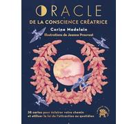 Oracle de la conscience créatrice: 38 cartes pour éclairer votre chemin et utiliser la loi de l'attraction au quotidien