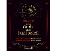 Oracle de la Croix et de l'Œil Soleil - D'après les best-sellers de Giacometti et Ravenne - Coffret - Collectif - Trajectoire Eds - Coffret - Jeux livres objets