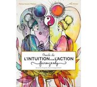 Oracle de l'intuition et de l'action Fairouz Salouli-Thielen (Auteur), Ody Giroux (Auteur), Marie-Eve Lessard (Illustration)