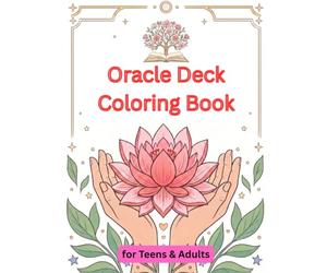 Oracle Deck Coloring Book for Teens & Adults: Color, Cut, and Connect: Create Your Personal 140-Card DIY Wisdom Deck for Daily Guidance